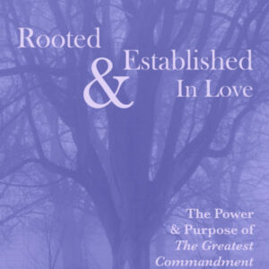 Book Rooted & Established In Love by Tonia Woolever