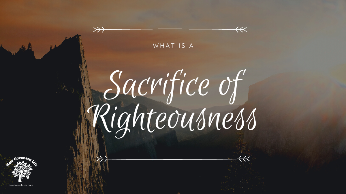 a sacrifice of righteousness